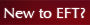 New to EFT?